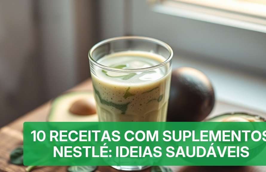 10 Receitas com Suplementos Nestlé: Ideias Saudáveis [2026] — Nutricionando