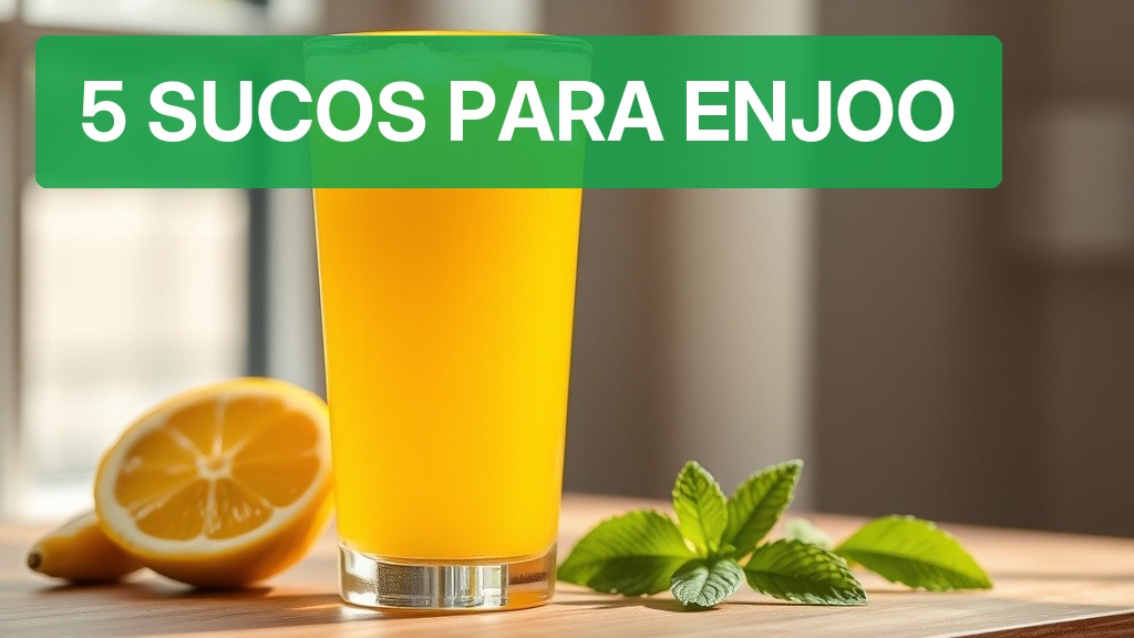 5 Sucos para Enjoo [Receitas Fáceis 2026] — Nutricionando