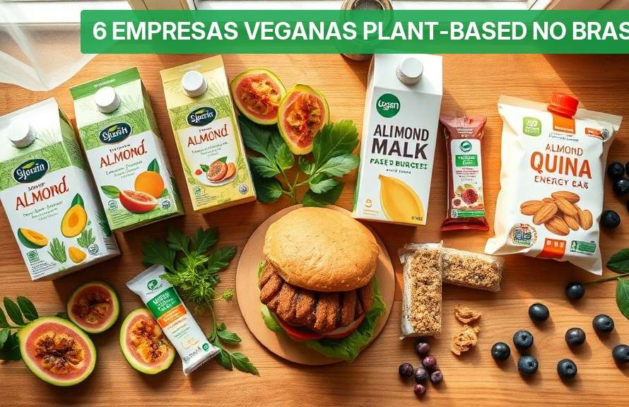 6 Empresas Veganas Plant-Based no Brasil [Destaques 2026] — Nutricionando