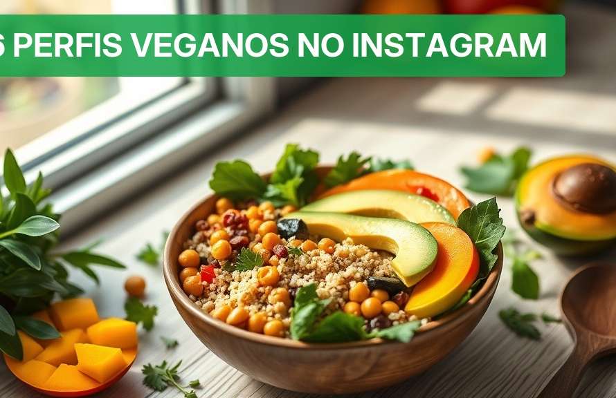 6 Perfis Veganos no Instagram [Inspiração 2026] — Nutricionando