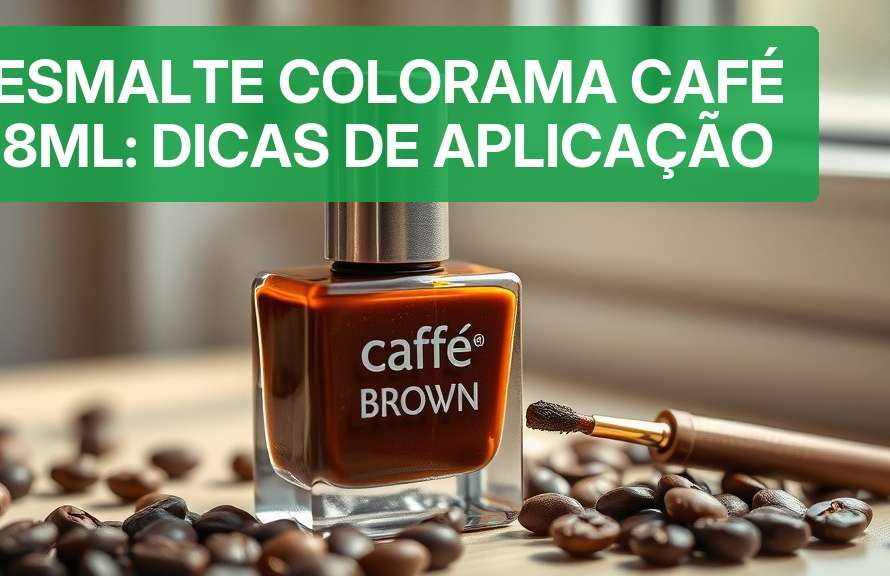 Esmalte Colorama Café 8ml: Dicas de Aplicação — Nutricionando