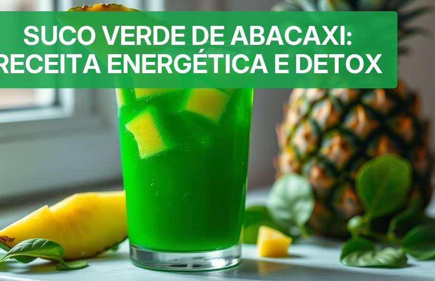 Suco Verde de Abacaxi: Receita Energética e Detox [Completa] — Nutricionando